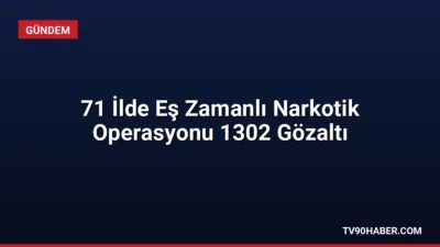 71 ilde gerçekleştirilen narkotik operasyonlarında 832 kilogram uyuşturucu madde ele