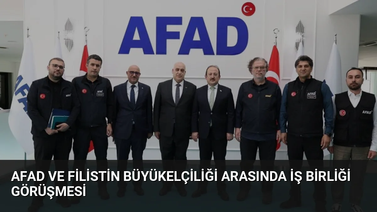 AFAD Başkanı Vali Ali Hamza Pehlivan ve Filistin Büyükelçisi Dr.