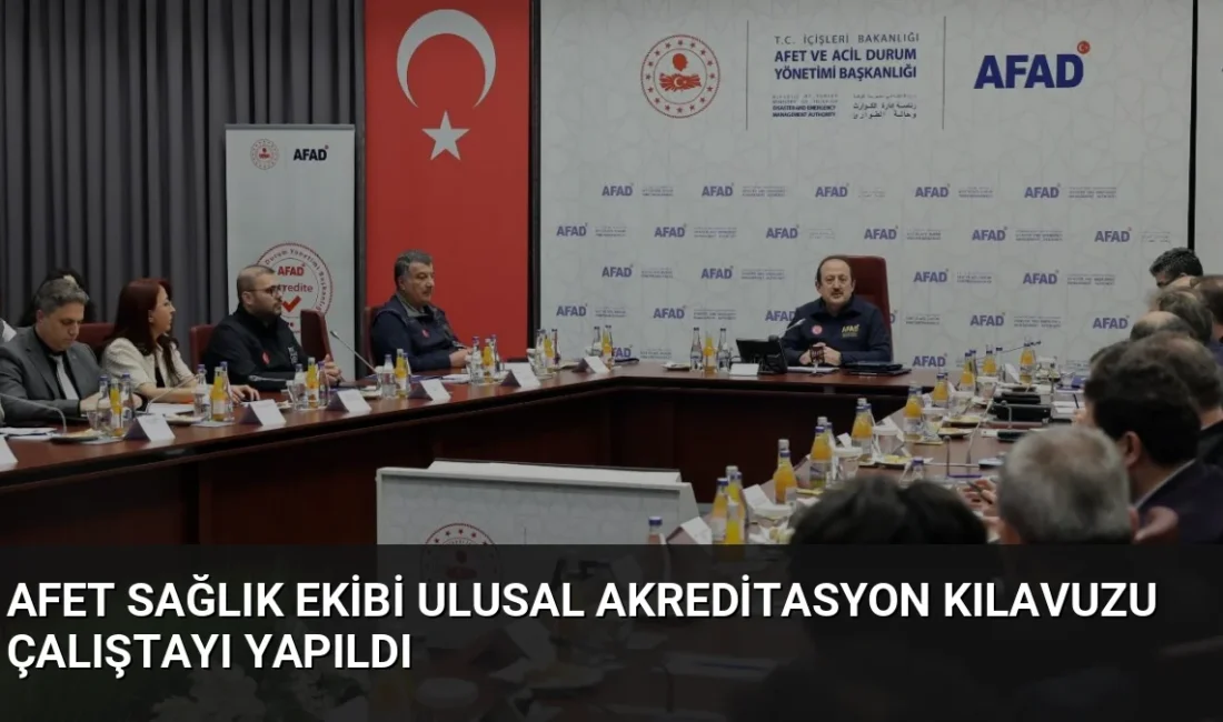 AFAD, afet müdahale süreçlerini standartlaştırmak amacıyla Afet Sağlık Ekibi Ulusal