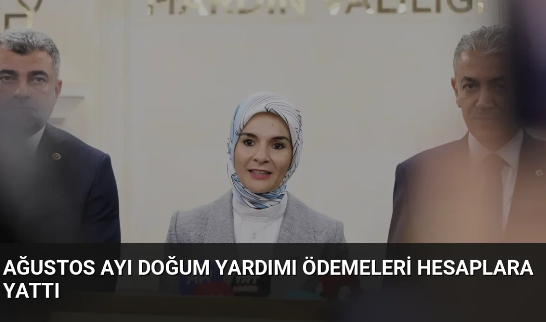 Bakan Göktaş, Ağustos ayı doğum yardımı ödemelerinin hesaplara yatırıldığını açıkladı.