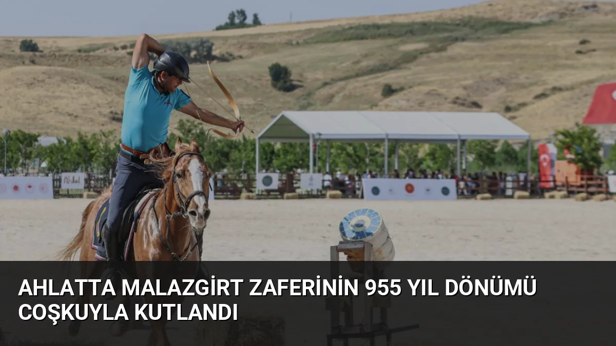 Malazgirt Zaferi'nin 955. yıl dönümü Bitlis Ahlat'ta düzenlenen etkinliklerle kutlanıyor.