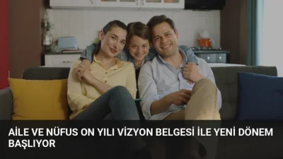 Aile ve Sosyal Hizmetler Bakanlığı, aile ve nüfus yapısındaki değişimleri