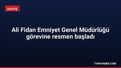 Cumhurbaşkanı Kararı ile Emniyet Genel Müdürü olarak atanan Ali Fidan,