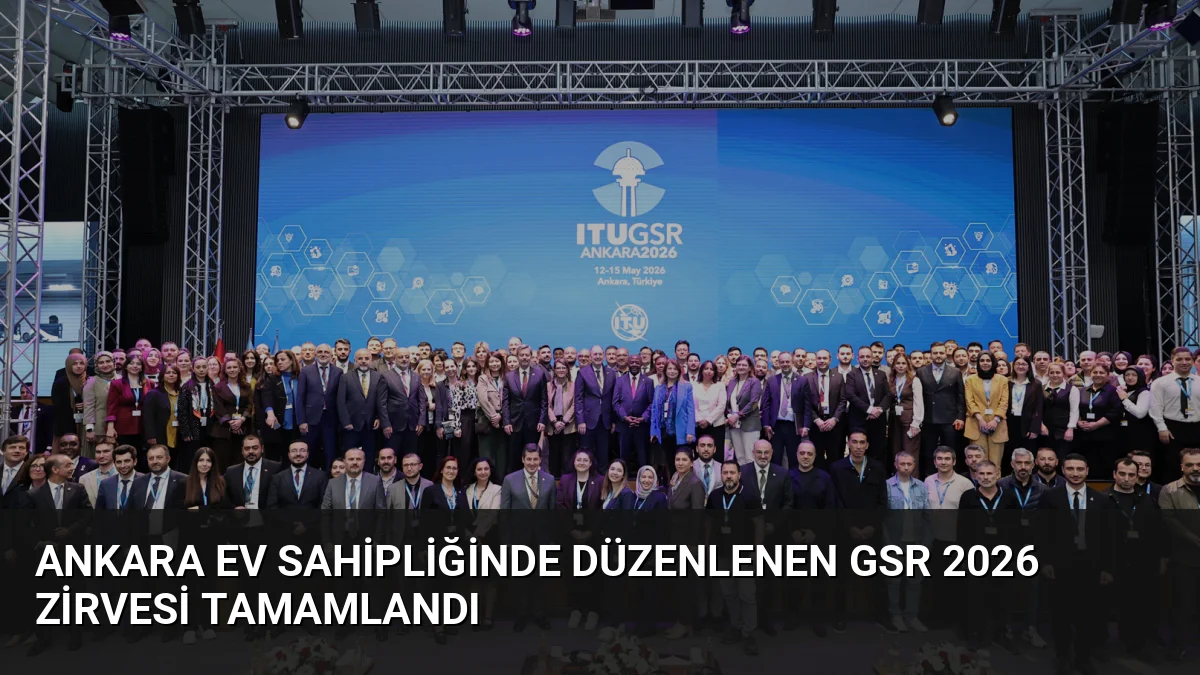 Ankara'da düzenlenen GSR-26 sempozyumu, dijital yönetişim ve telekomünikasyon politikalarının belirlendiği