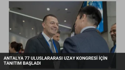 Türkiye, Antalya'da ev sahipliği yapacağı 77. Uluslararası Uzay Kongresi'nin tanıtımına