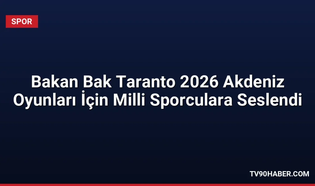 Gençlik ve Spor Bakanı Dr. Osman Aşkın Bak, İtalya'da düzenlenecek