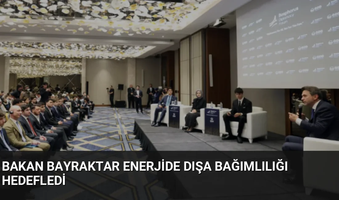 Bakan Bayraktar, Türkiye'nin enerjide dışa bağımlılığını 2035'e kadar yüzde 50'nin