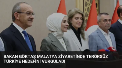 Bakan Göktaş Malatya'da Terörsüz Türkiye vizyonunu anlatarak şehit yakınları ve