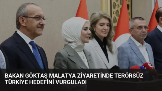 Bakan Göktaş Malatya'da Terörsüz Türkiye vizyonunu anlatarak şehit yakınları ve