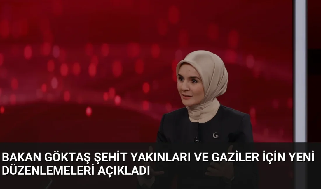 Bakan Mahinur Özdemir Göktaş, şehit yakınları ve gazilerin aylıklarında artış