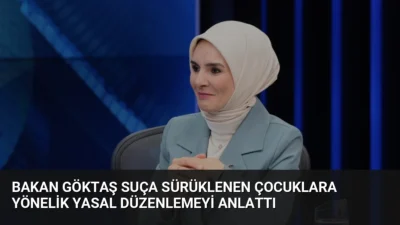 Bakan Göktaş, suça sürüklenen çocuklara yönelik yeni yasal düzenlemeyi ve