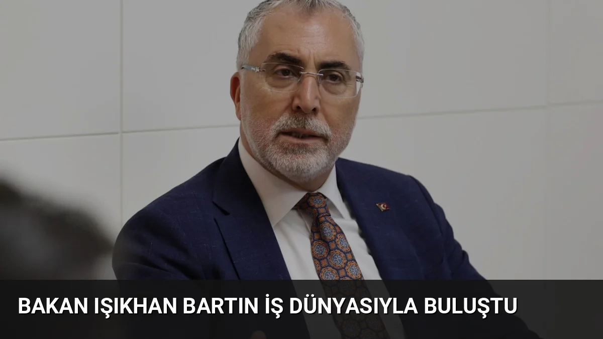 Bakan Vedat Işıkhan, Bartın'da istihdam verilerini paylaşarak 2002'den bu yana