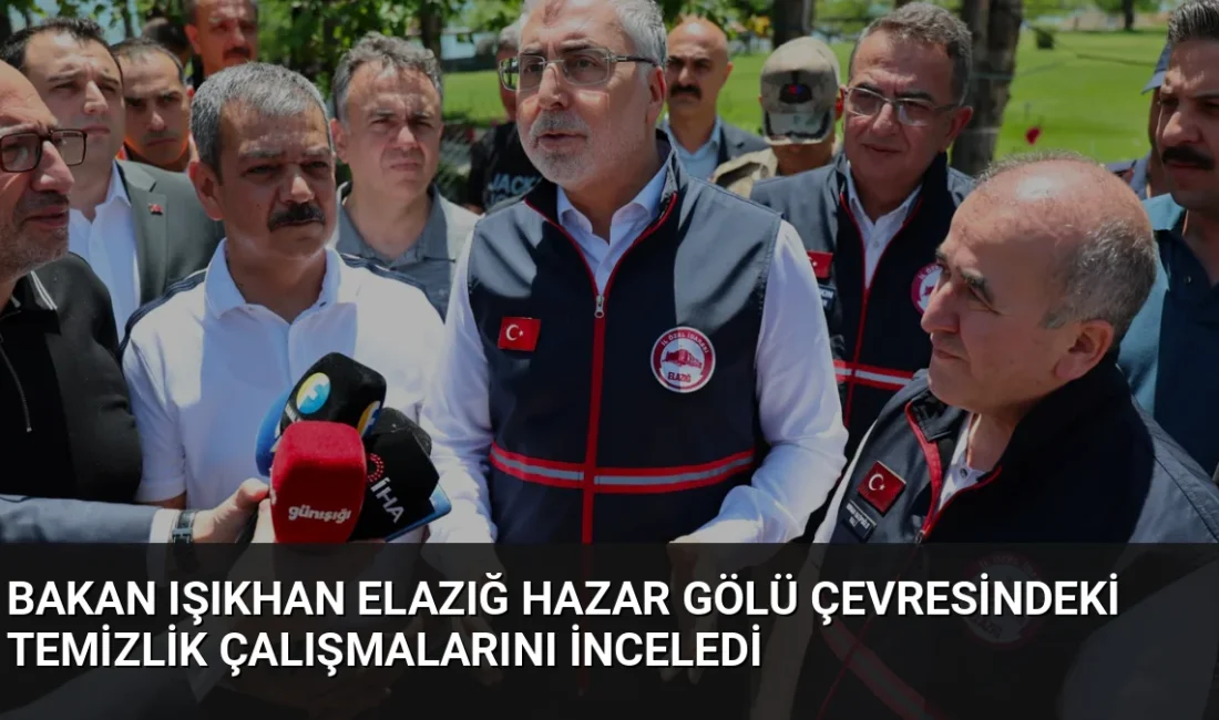 Bakan Vedat Işıkhan, Elazığ Hazar Gölü çevresinde İşgücü Uyum Programı