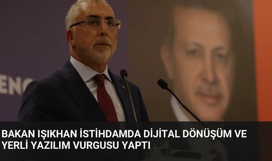 Bakan Işıkhan, tamamı yerli 893 uygulama ile dijital hizmet sunduklarını