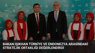 Bakan Işıkhan, Endonezya ziyaretinde Türkiye ile stratejik ortaklığın çalışma hayatı