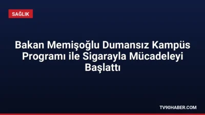 Sağlık Bakanı Memişoğlu, sigaranın Türkiye'de her yıl 120 bin kişinin