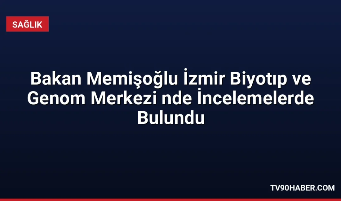 Sağlık Bakanı Kemal Memişoğlu, İzmir'de Üreten Sağlık vizyonunu açıklayarak 960