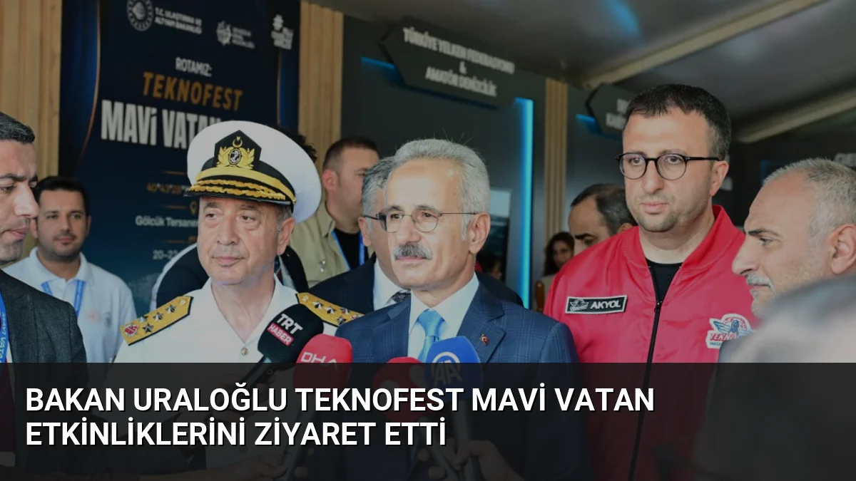 Ulaştırma ve Altyapı Bakanı Abdulkadir Uraloğlu, Gölcük'te düzenlenen TEKNOFEST Mavi