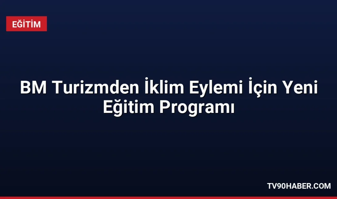 BM Turizm ve Booking.com, iklim eylemi odaklı yeni çevrim içi