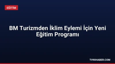 BM Turizm ve Booking.com, iklim eylemi odaklı yeni çevrim içi