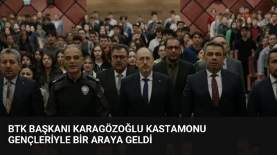 BTK Başkanı Ömer Abdullah Karagözoğlu, Kastamonu'da gençlerle bir araya gelerek