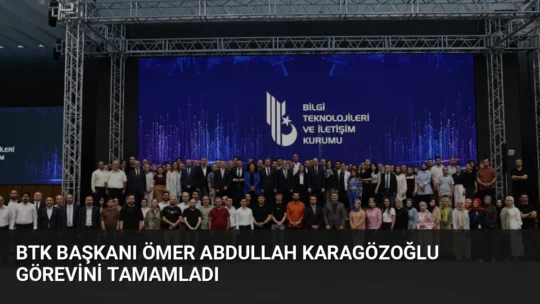 BTK Başkanı Ömer Abdullah Karagözoğlu, 2018'den bu yana sürdürdüğü görevini