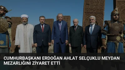 Cumhurbaşkanı Recep Tayyip Erdoğan, Malazgirt Zaferi'nin 955. yıl dönümü etkinlikleri