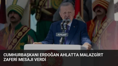 Cumhurbaşkanı Erdoğan, Ahlat'ta düzenlenen Malazgirt Zaferi'nin 955. yıl dönümü etkinliklerinde
