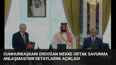 Cumhurbaşkanı Erdoğan, Mekke Ortak Savunma Anlaşması'nın bölgesel istikrarı hedeflediğini belirterek,