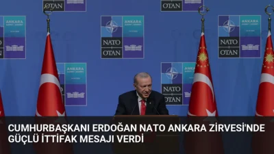 Cumhurbaşkanı Erdoğan, Ankara'da gerçekleşen 36. NATO Zirvesi'nin ardından daha güçlü