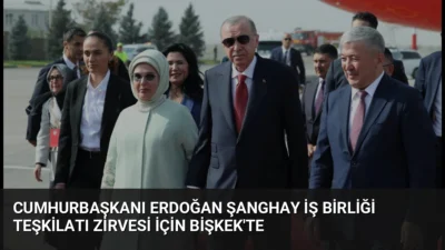 Cumhurbaşkanı Erdoğan, Şanghay İş Birliği Teşkilatı Zirvesi'ne katılmak üzere Kırgızistan'a