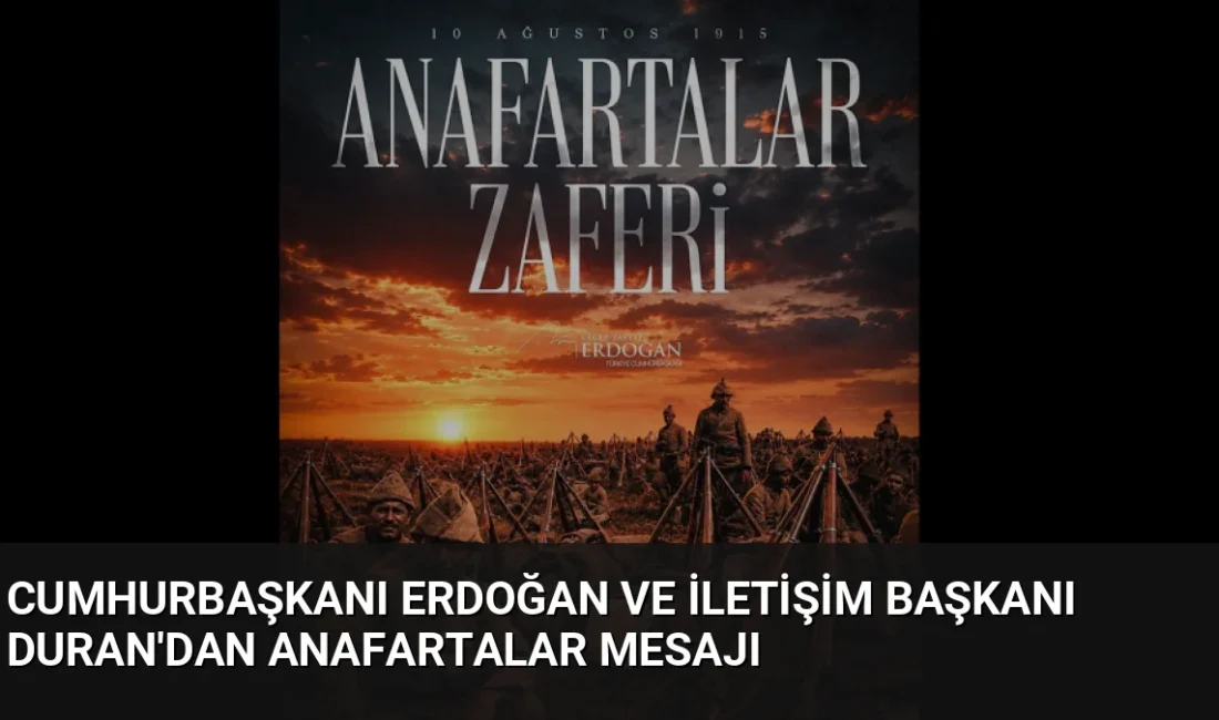 Cumhurbaşkanı Erdoğan ve İletişim Başkanı Duran, Anafartalar Zaferi'nin 111. yıl