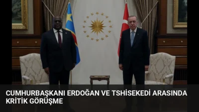 Cumhurbaşkanı Erdoğan, Kongo Demokratik Cumhuriyeti Cumhurbaşkanı Tshisekedi ile görüşerek ikili