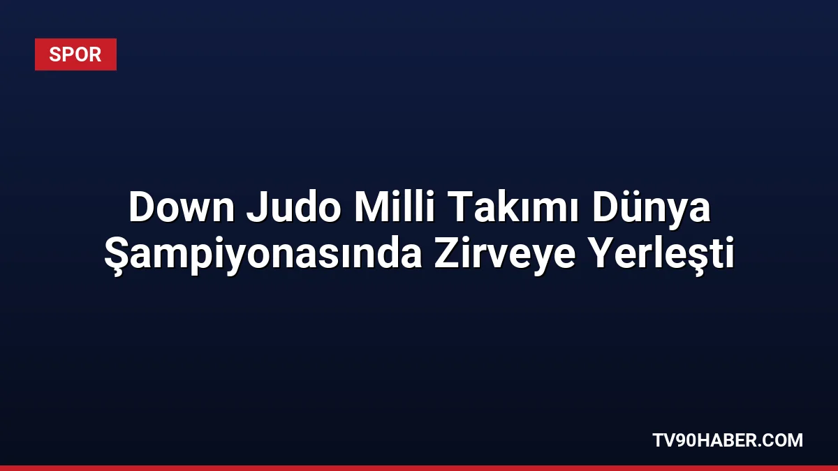 İsveç'te düzenlenen 2026 JUDOWN Dünya Şampiyonası'nda mix takım kategorisinde dünya