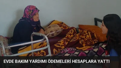 Aile ve Sosyal Hizmetler Bakanlığı, Temmuz ayı Evde Bakım Yardımı
