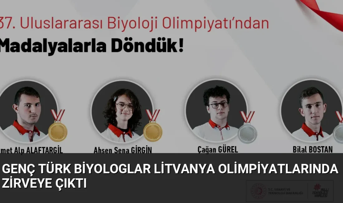 Litvanya'da düzenlenen 37. Uluslararası Biyoloji Olimpiyatı'nda Türkiye 2 altın ve