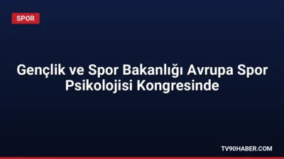 Gençlik ve Spor Bakanlığı, Romanya'daki 18. FEPSAC Kongresi'ne resmi heyetle