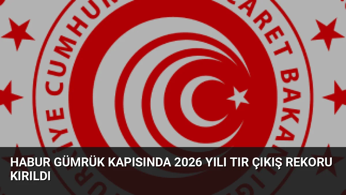 Ticaret Bakanı Ömer Bolat, Habur Gümrük Kapısı'nda 7 Ağustos'ta 2