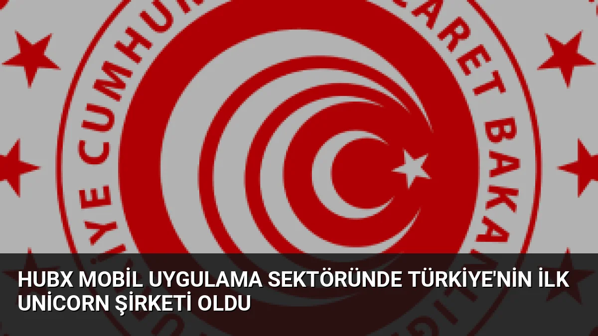Hubx, 75 milyon dolarlık yeni yatırımla 1 milyar 275 milyon