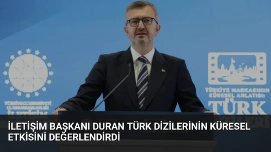 İletişim Başkanı Burhanettin Duran, 170 ülkede izlenen Türk dizilerinin Türkiye