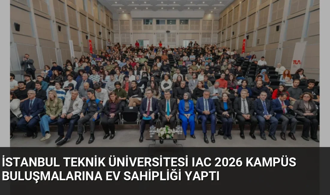 IAC 2026 hazırlıkları kapsamında düzenlenen kampüs buluşmalarının ikincisi İTÜ'de gerçekleşti.