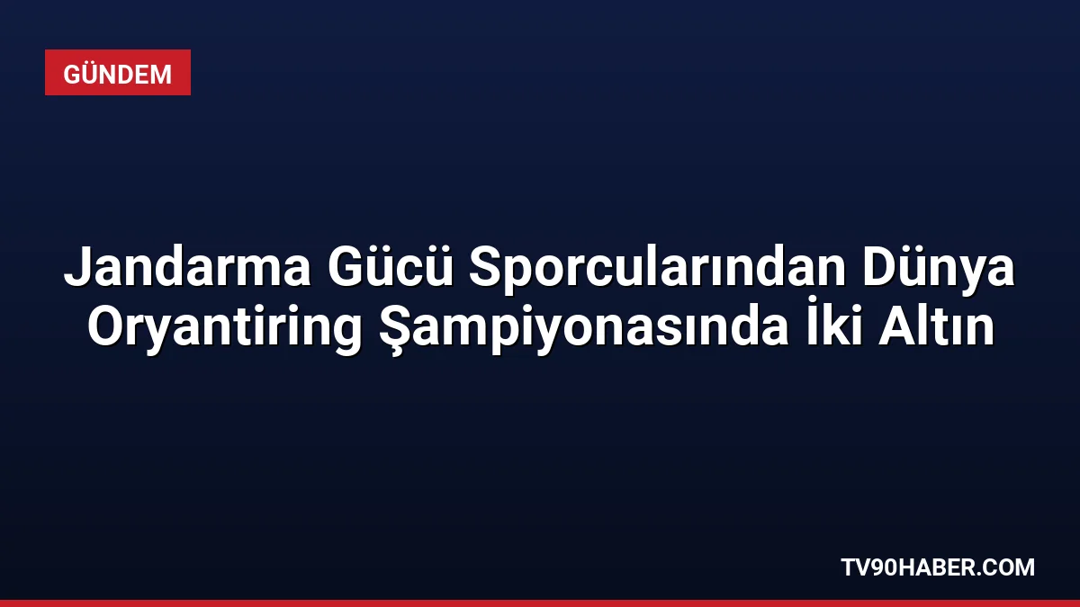 Polonya'da düzenlenen Dünya Master Oryantiring Şampiyonası'nda Jandarma Gücü sporcuları Ahmet