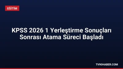 KPSS-2026/1 kapsamında Yükseköğretim Kurulu kadrolarına yerleşen adayların atama işlemleri için