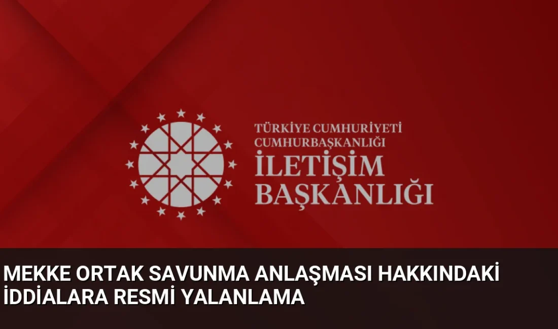 Türkiye, Suudi Arabistan ve Pakistan arasındaki Mekke Ortak Savunma Anlaşması'nın