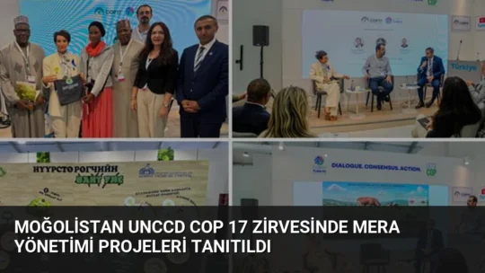 Ulanbatur'daki UNCCD COP 17 zirvesinde Türkiye'nin mera ıslahı, dijital yönetim