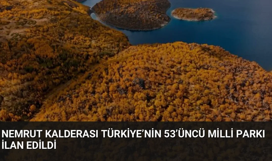 Bitlis'teki Nemrut Kalderası, Cumhurbaşkanı Erdoğan'ın kararıyla Türkiye'nin 53'üncü milli parkı