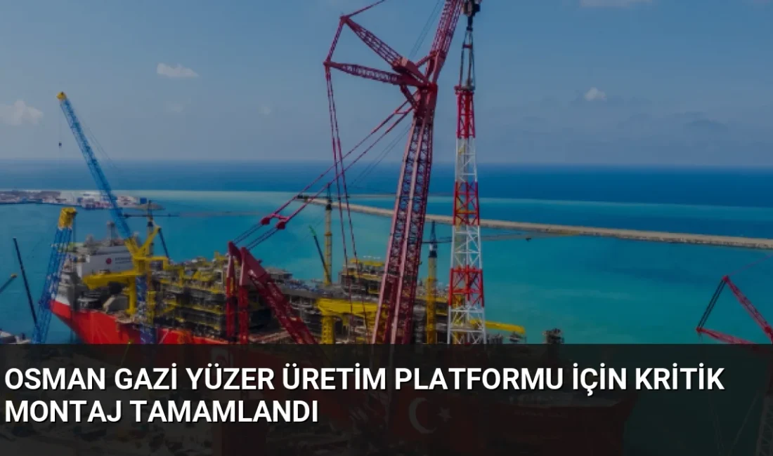 Karadeniz'de doğal gaz üretimini iki katına çıkaracak Osman Gazi Yüzer