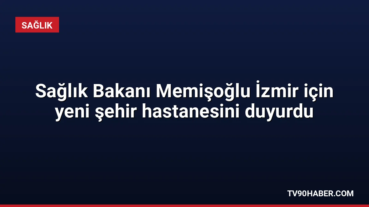 İzmir'de Dikili Devlet Hastanesi'nin açılışını yapan Sağlık Bakanı Memişoğlu, 1.800