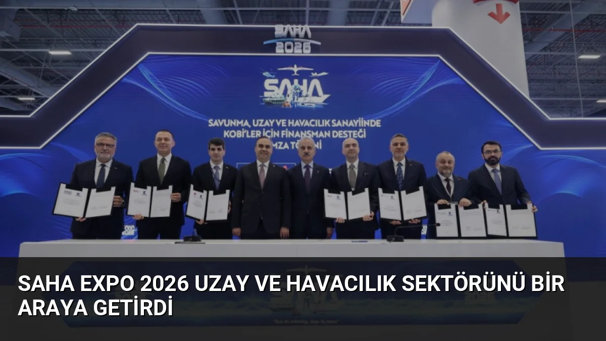 SAHA EXPO 2026'da Türkiye Uzay Ajansı öncülüğünde KOBİ'lere yönelik finansman