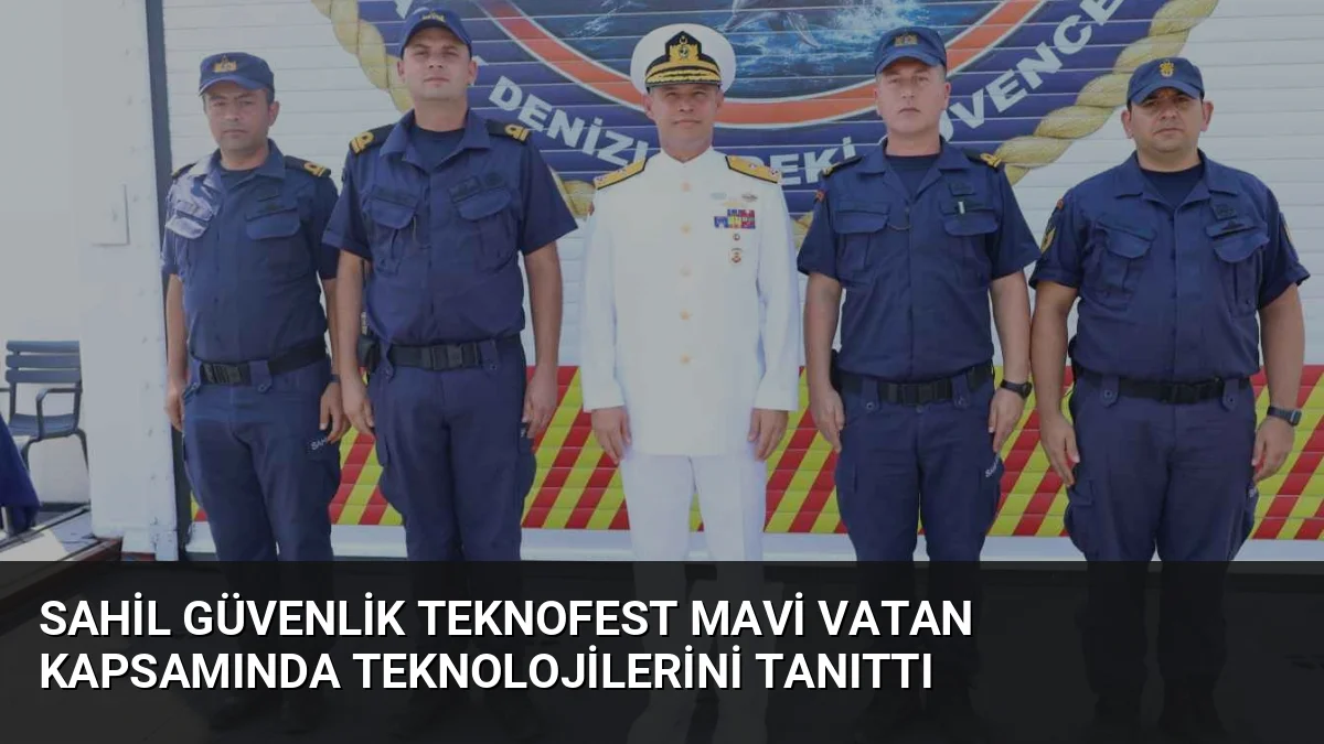 Sahil Güvenlik Komutanlığı, TEKNOFEST'te yerli gemi projelerini ve modern ekipmanlarını